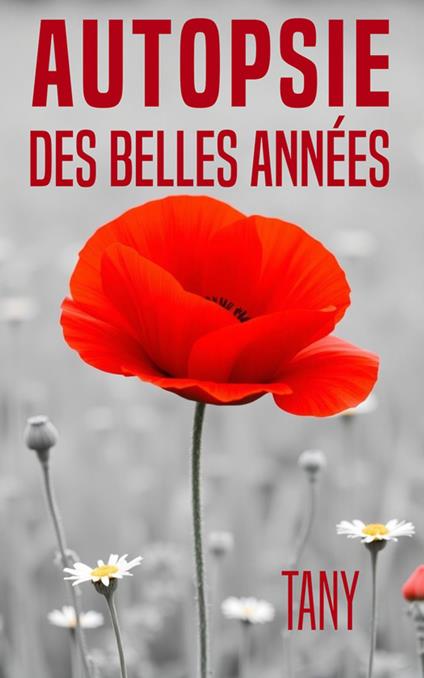 Autopsie des belles années