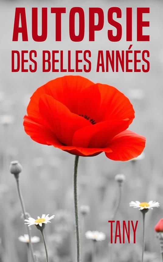 Autopsie des belles années