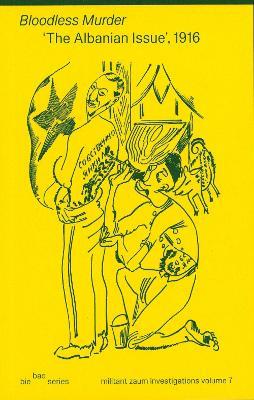 bie bao volume 7: Bloodless Murder Group, 'The Albanian Issue' 1916 - cover