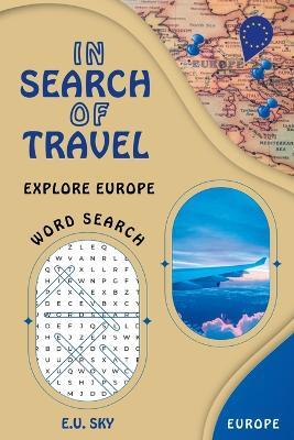In Search of Travel: Explore Europe Word Search - E U Sky,L a Roux - cover