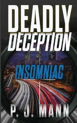 Deadly Deception: Insomniac - P J Mann - cover
