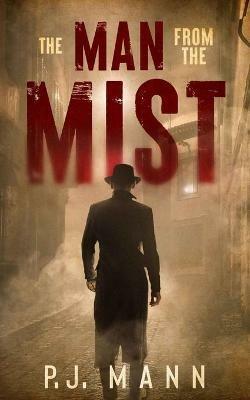 The Man From The Mist - P J Mann - cover