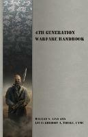4th Generation Warfare Handbook - William S Lind,Gregory a Thiele - cover