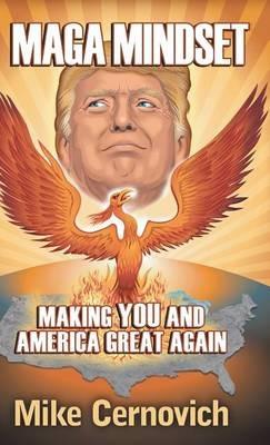 MAGA Mindset: Making YOU and America Great Again - Mike Cernovich - cover
