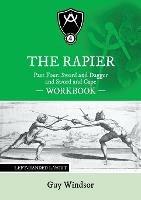 The Rapier Part Four Sword and Dagger and Sword and Cape Workbook: Left Handed Layout - Guy Windsor - cover