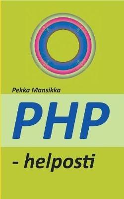 PHP - helposti: verkkoohjelmointi - Pekka Mansikka - cover