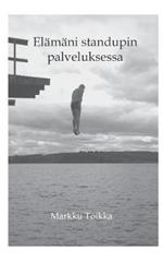 Elämäni stand upin palveluksessa