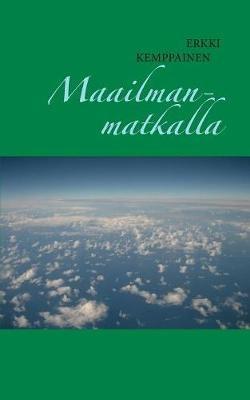Maailmanmatkalla - Erkki Kemppainen - cover