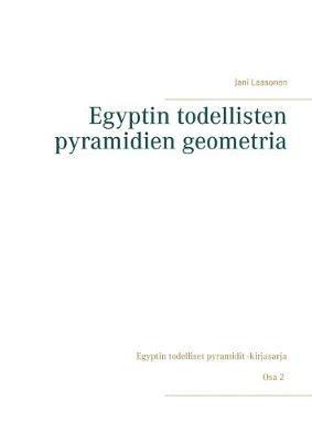 Egyptin todellisten pyramidien geometria - Jani Laasonen - cover