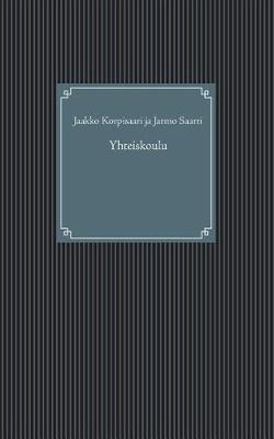 Yhteiskoulu - Jarmo Saarti,Jaakko Korpisaari - cover
