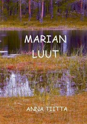 Marian luut - Anna Tiitta - cover
