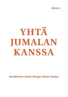 Yhtä Jumalan kanssa: Herääminen Pyhän Hengen Äänen kautta - Marjorie Tyler,Joann Sjolander,Margaret Ballonoff - cover