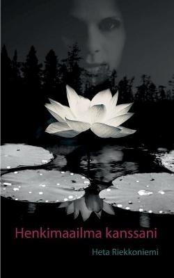 Henkimaailma kanssani - Heta Riekkoniemi - cover