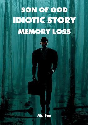 Son of God-Idiotic story- Memory loss - Son - cover