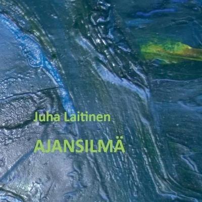 Ajansilmä - Juha Laitinen - cover