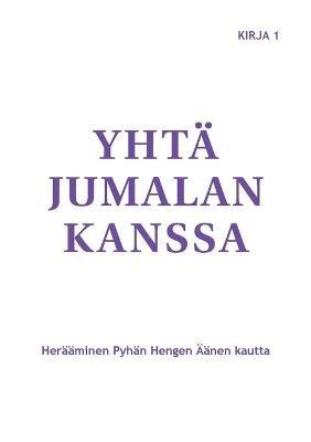 Yhtä Jumalan kanssa: Herääminen Pyhän Hengen Äänen kautta - Marjorie Tyler,Joann Sjolander,Margaret Ballonoff - cover