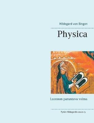Physica: Luonnon parantava voima - Hildegard Von Bingen - cover