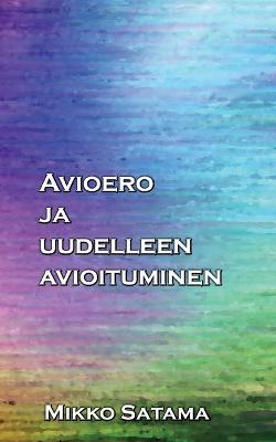 Avioero ja uudelleen avioituminen - Mikko Satama - cover