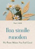Iloa sinulle runoilen: My Poem Makes You Feel Good