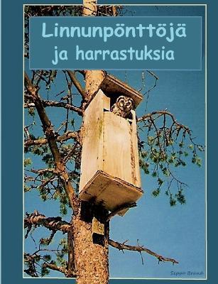Linnnunpönttöjä ja harrastuksia - Seppo Brand - cover