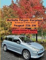 Matkalla Pohjois-Karjalaan: Peugeot 206 SW - Seppo Brand - cover