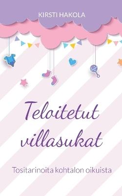 Teloitetut villasukat: Tositarinoita kohtalon oikuista - Kirsti Hakola - cover