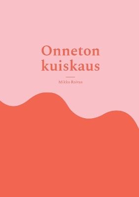 Onneton kuiskaus - Mikko Roivas - cover