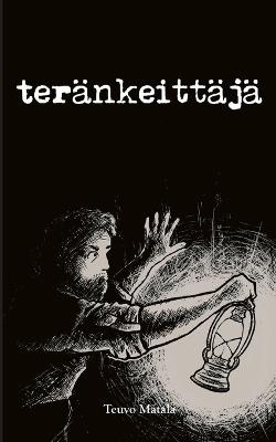 Teränkeittäjä: runoja - Teuvo Matala - cover