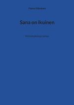 Sana on ikuinen: Kertomuksia ja runoja