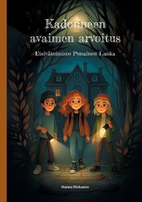 Kadonneen avaimen arvoitus: Etsivätoimisto Punainen Lanka - Hanna Niskanen - cover