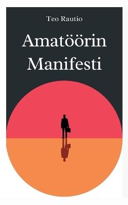 Amatöörin manifesti - Teo Rautio - cover