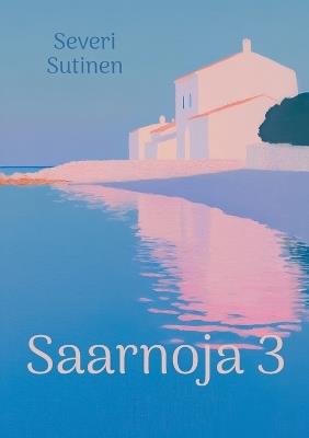 Saarnoja 3 - Severi Sutinen - cover