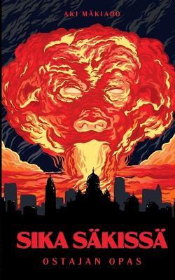 Sika säkissä - Ostajan opas - Aki Mäkiaho - cover