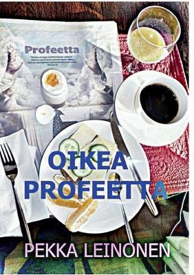 Oikea profeetta - Pekka Leinonen - cover