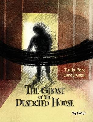 The Ghost of the Deserted House - Tuula Pere - cover
