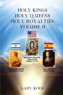 Holy Kings, Holy Queens, Holy Royalties Volume II - Gabriel Koo - cover