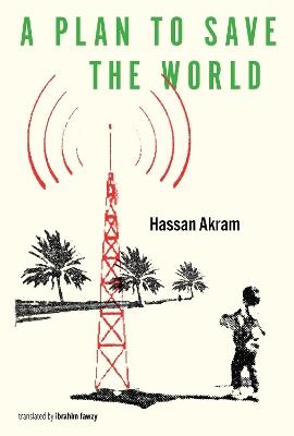 A Plan to Save the World - Hassan Akram - cover