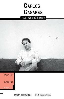 His Excellency - Carlos Casares - cover