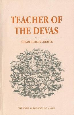 Teacher of the Devas: Buddha's Relationship with the Gods - S. Elbaum Jootla - cover