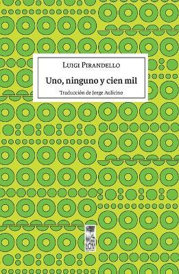 Uno, ninguno y cien mil - Luigui Pirandello - cover
