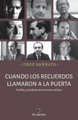Cuando los recuerdos llamaron a la puerta. Perfiles y an cdotas de escritores chilenos - Jorge Nawrath - cover