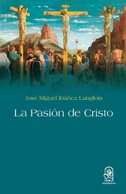 La pasión de Cristo - José Miguel Ibáñez - cover