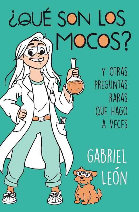 ¿Qué son los mocos? - Gabriel León - ebook