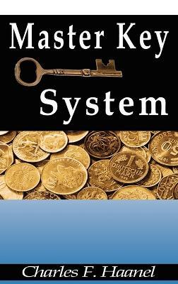 The Master Key System - Charles F Haanel - cover