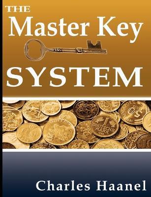 The Master Key System - Charles F Haanel - cover