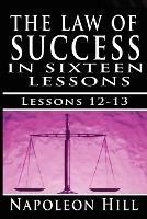 The Law of Success, Volume XII & XIII: Concentration & Co-operation by Napoleon Hill
