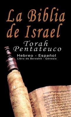 La Biblia de Israel: Torah Pentateuco: Hebreo - Español: Libro de Bereshít - Génesis - Uri Trajtmann,Yoram Rovner - cover