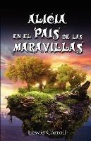 Alicia En El Pais de Las Maravillas / Alice's Adventures in Wonderland, Ilustrado - Lewis Carroll - cover