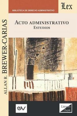 Acto Administrativo. Estudios - Allan R Brewer-Carias - cover