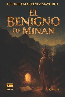 El benigno de Minan - Alfonso Martínez Mayorga - cover